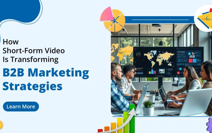 How Short-Form Video Is Transforming B2B Marketing Strategies